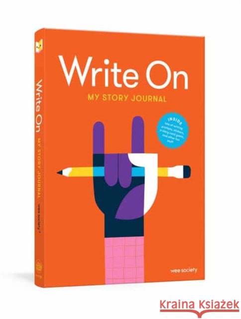 Write On: My Story Journal: A Creative Writing Journal for Kids Wee Society 9780525576877 Clarkson Potter Publishers - książka