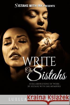 Write On Sistahs Hill-Dudley, Luella 9781523312832 Createspace Independent Publishing Platform - książka