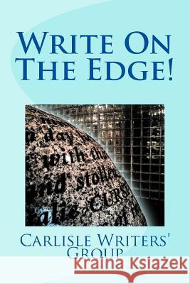 Write On The Edge! Group, Carlisle Writers 9781544139265 Createspace Independent Publishing Platform - książka