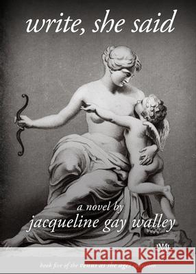 Write, she said Jacqueline Gay Walley 9781955314114 IML Publications LLC - książka