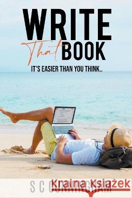 Write That Book S C Cunningham 9798201786359 S C Cunningham - książka