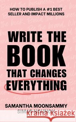 Write the Book That Changes Everything Samantha Moonsammy Simar Nounou 9781997775492 Lucky Book Publishing - książka