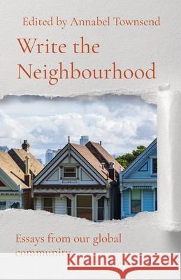Write the Neighbourhood: Essays from our global community Townsend 9781068819209 Penny University Press - książka