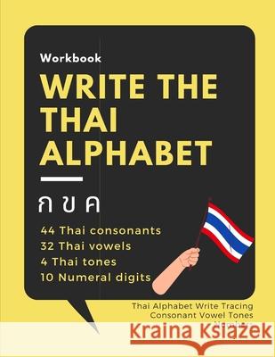 Write the Thai Alphabet Workbook: Thai Alphabet Write Tracing Consonant Vowel Tones Numbers Mapho, Adisak 9798552652891 Independently published - książka