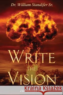 Write The Vision William, Sr. Standifer Juanita Standifer-Woodson 9781733080088 Impact Enterprises Global LLC - książka