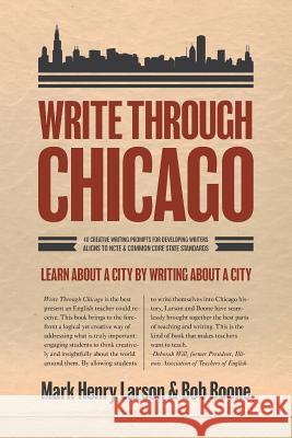 Write Through Chicago: Learn About a City by Writing About a City Boone, Bob 9781937484156 Amika Press - książka