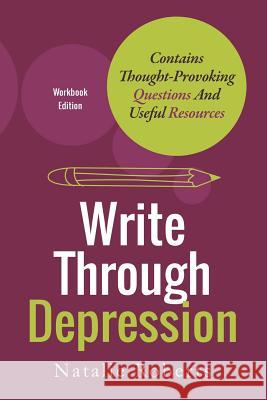 Write Through Depression: Workbook Edition Natalie Roberts 9781795817639 Independently Published - książka