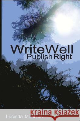 Write Well Publish Right Lucinda Moebius 9781479316229 Createspace - książka