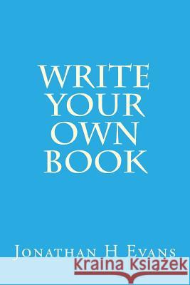 Write Your Own Book Jonathan H. Evans 9781517788230 Createspace - książka