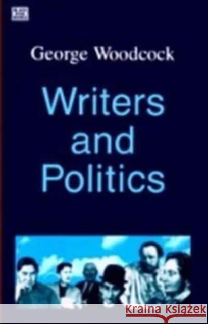 Writer and Politics George Woodcock 9780921689829 Black Rose Books - książka