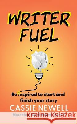 Writer Fuel Cassie Newell   9780997683691 Sassy Press - książka