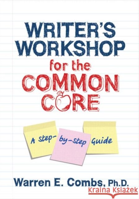 Writer's Workshop for the Common Core Combs, Warren 9781596671928 Eye On Education, Inc - książka