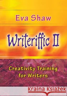 Writeriffic II: Creativity Training for Writers Eva Shaw 9781951805302 Waterside Productions - książka