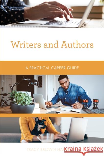 Writers and Authors: A Practical Career Guide Tracy Brown Hamilton 9781538144817 Rowman & Littlefield - książka