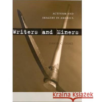 Writers and Miners: Activism and Imagery in America Duke, David C. 9780813122373 University Press of Kentucky - książka