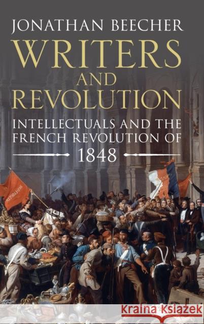 Writers and Revolution: Intellectuals and the French Revolution of 1848 Jonathan Beecher (University of California, Santa Cruz) 9781108842532 Cambridge University Press - książka