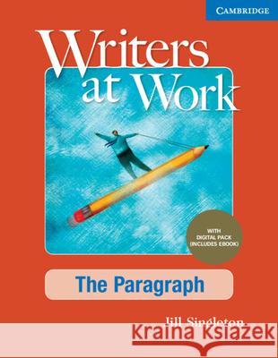 Writers at Work The Paragraph Student's Book with Digital Pack Jill Singleton   9781009345569 Cambridge University Press - książka