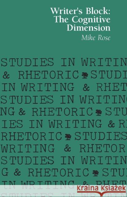 Writer's Block: The Cognitive Dimension Rose, Mike 9780809329236 Southern Illinois University Press - książka