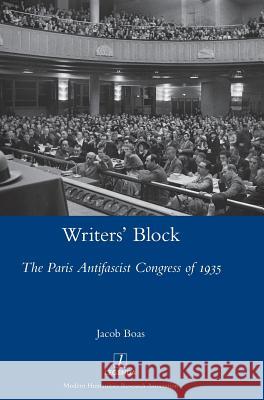 Writers' Block: The Paris Antifascist Congress of 1935 Jacob Boas 9781781884492 Legenda - książka