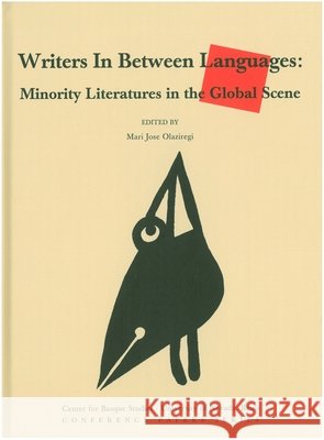 Writers in Between Languages: Minority Literatures in the Global Scene Mari Jose Olaziregi 9781877802904 Center for Basque Studies Press - książka