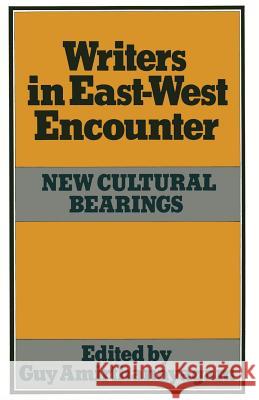 Writers in East-West Encounter: New Cultural Bearings Amirthanayagam, Guy 9781349049455 Palgrave MacMillan - książka