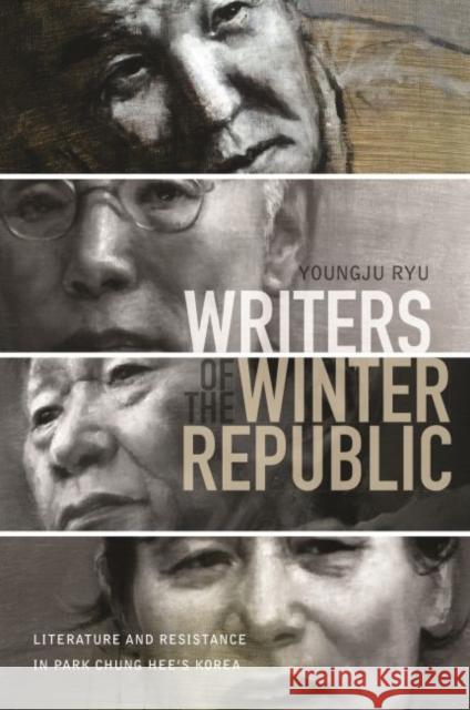 Writers of the Winter Republic: Literature and Resistance in Park Chung Hee's Korea Youngju Ryu 9780824879372 University of Hawaii Press - książka