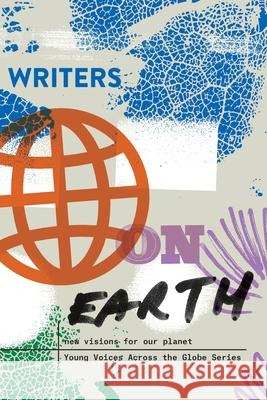 Writers on Earth: New Visions for Our Planet Elizabeth Kolbert, Write the World 9780997586725 Write the World, LLC - książka