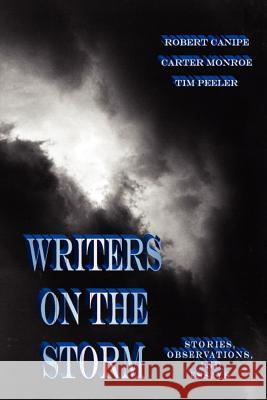 Writers on the Storm: Stories, Observations, and Essays Peeler, Tim 9780759660762 Authorhouse - książka