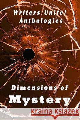 Writers Unite! Anthologies: Dimensions of Mystery Jessica Fisette Lynn Miclea Deborah Ratliff 9781686588662 Independently Published - książka