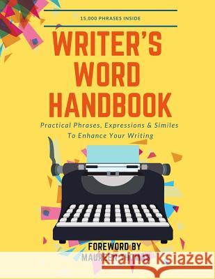 Writer's Word Handbook: Practical Phrases, Expressions & Similes To Enhance Your Writing Thomas, Maureen 9781729707494 Createspace Independent Publishing Platform - książka