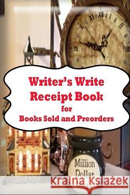 Writers Write Reciept Book: for Books Sold and Preorders Appleby, Barbara 9781516931507 Createspace - książka