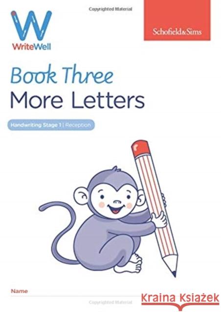 WriteWell 3: More Letters, Early Years Foundation Stage, Ages 4-5 Schofield & Sims, Carol Matchett 9780721716350 Schofield & Sims Ltd - książka