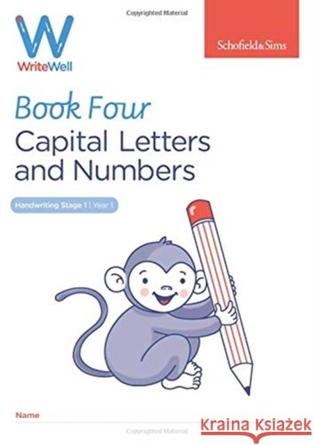 WriteWell 4: Capital Letters and Numbers, Year 1, Ages 5-6 Schofield & Sims Carol Matchett  9780721716367 Schofield & Sims Ltd - książka