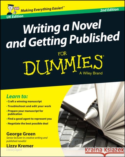 Writing a Novel and Getting Published for Dummies UK Lizzy (David Higham Associates) Kremer 9781118910405 John Wiley & Sons - książka