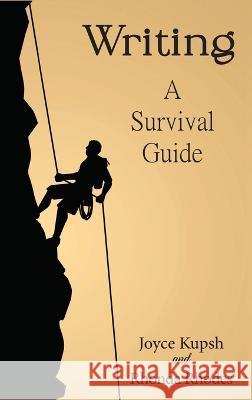 Writing: A Survival Guide Joyce Kupsh Rhonda Rhodes  9798886402902 Ewings Publishing LLC - książka