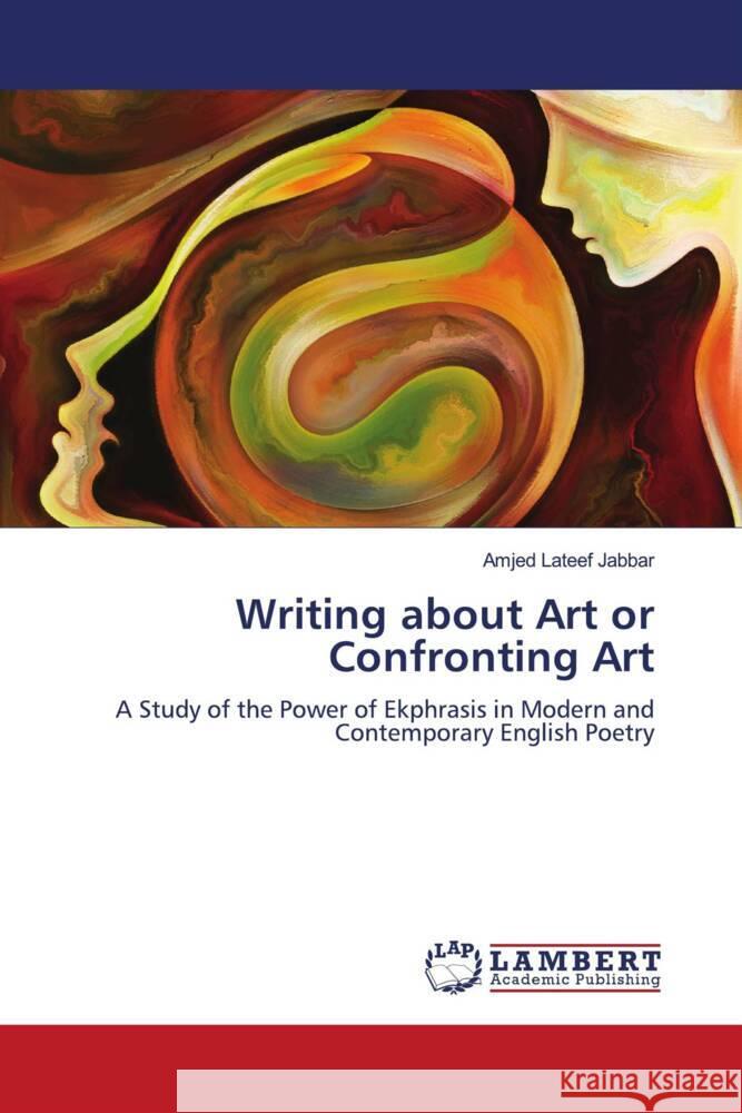 Writing about Art or Confronting Art Amjed LaTeef Jabbar 9786207484614 LAP Lambert Academic Publishing - książka