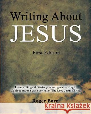 Writing About Jesus Roger Born 9781453855607 Createspace Independent Publishing Platform - książka