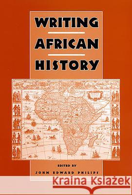Writing African History John Edward Philips 9781580462563 University of Rochester Press - książka