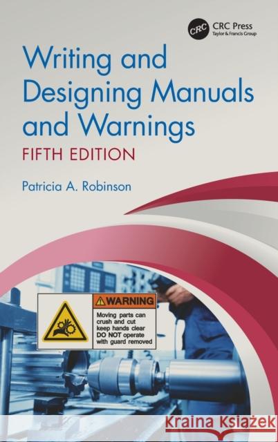 Writing and Designing Manuals and Warnings, Fifth Edition Patricia A. Robinson 9780367111090 CRC Press - książka