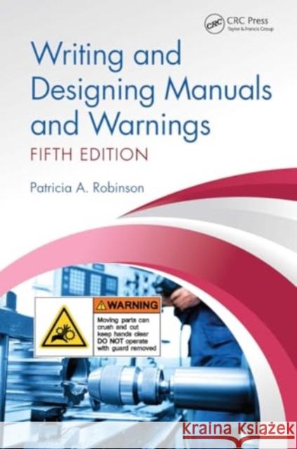 Writing and Designing Manuals and Warnings, Fifth Edition Patricia a. Robinson 9781032922430 CRC Press - książka