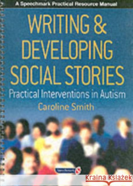 Writing and Developing Social Stories Caroline Smith 9780863884320  - książka