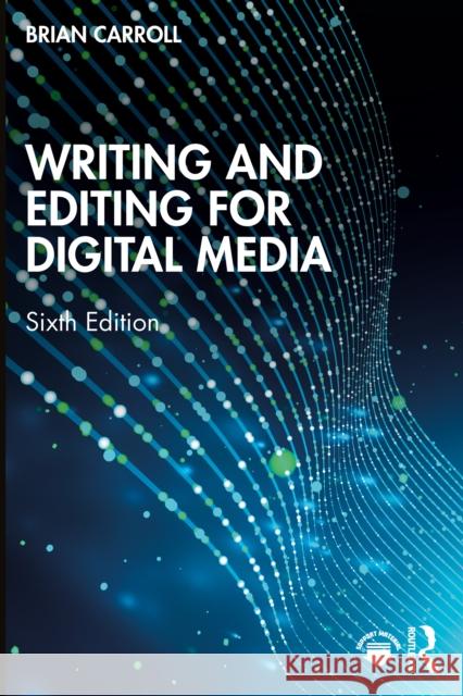 Writing and Editing for Digital Media Brian Carroll 9781032971513 Routledge - książka