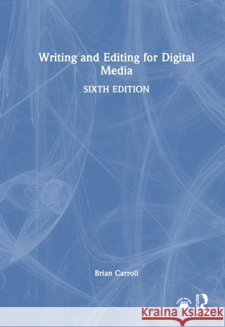 Writing and Editing for Digital Media Brian Carroll 9781032971537 Routledge - książka