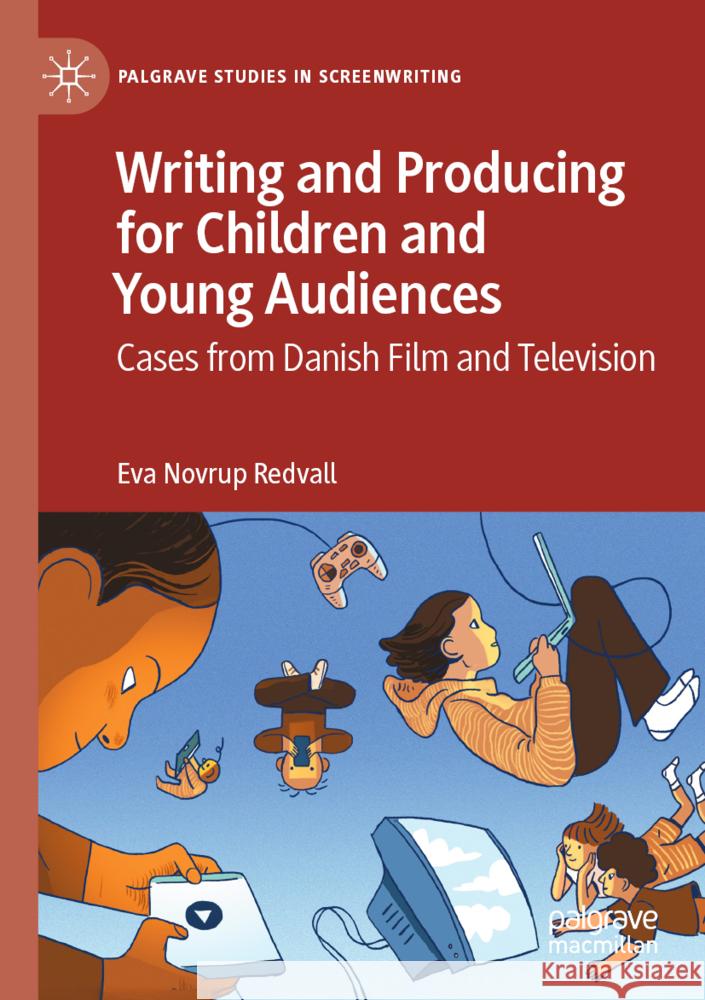 Writing and Producing for Children and Young Audiences Redvall, Eva Novrup 9783031670756 Springer Nature Switzerland - książka