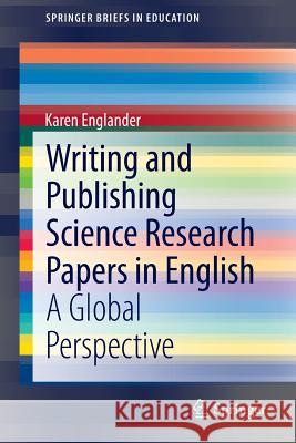 Writing and Publishing Science Research Papers in English: A Global Perspective Englander, Karen 9789400777132 Springer - książka