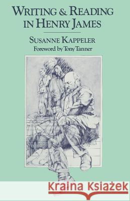Writing and Reading in Henry James Susanne Kappeler 9781349055128 Palgrave MacMillan - książka
