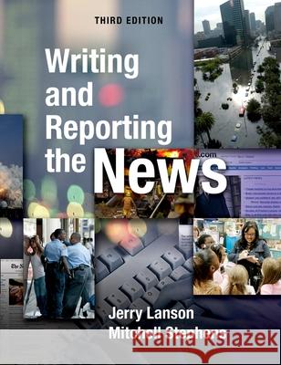 Writing and Reporting the News Jerry Lanson, Mitchell Stephens 9780195306668 Oxford University Press Inc - książka