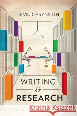 Writing and Research: A Guide for Theological Students Kevin Gary Smith 9781839731280 Langham Global Library - książka