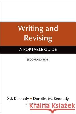 Writing and Revising: A Portable Guide Marcia F. Muth X. J. Kennedy Dorothy M. Kennedy 9781457682339 Bedford Books - książka