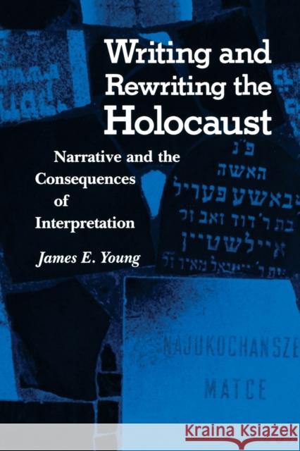 Writing and Rewriting the Holocaust: Narrative and the Consequences of Interpretation Young, Emma 9780253206138 Indiana University Press - książka
